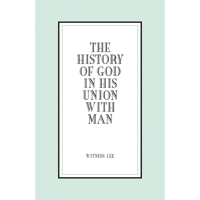History of God in His Union With Man, The