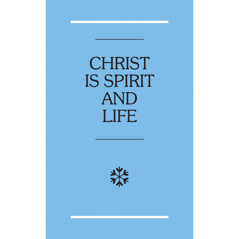 Christ is Spirit and Life