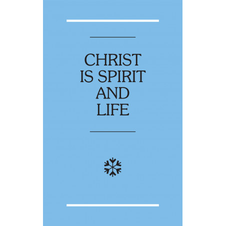 Christ is Spirit and Life