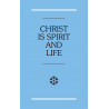 Christ is Spirit and Life