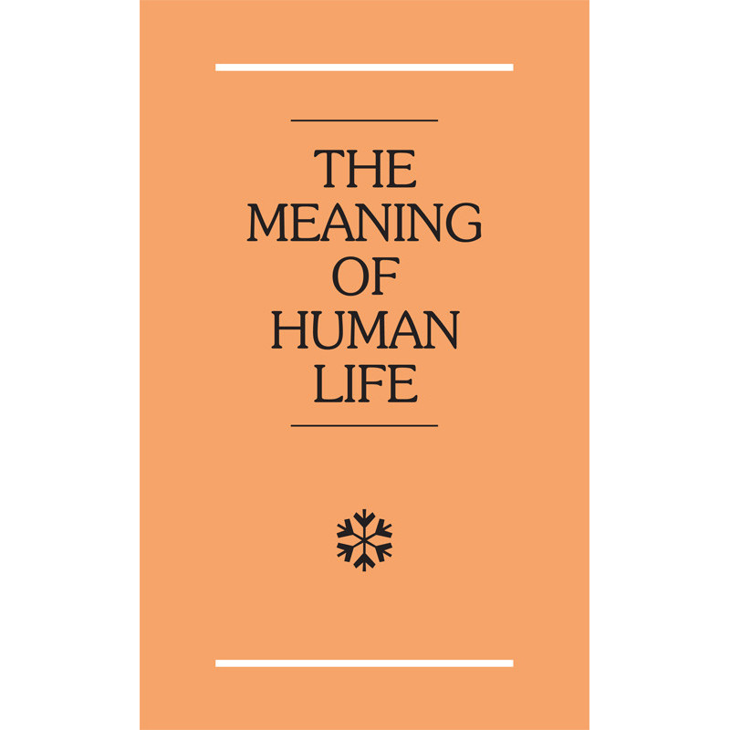 Meaning of Human Life, The