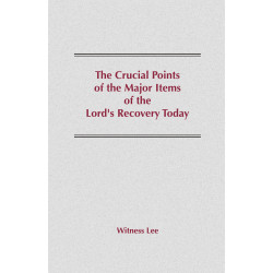 Crucial Points of the Major Items of the Lord's Recovery...