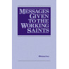 Messages Given to the Working Saints
