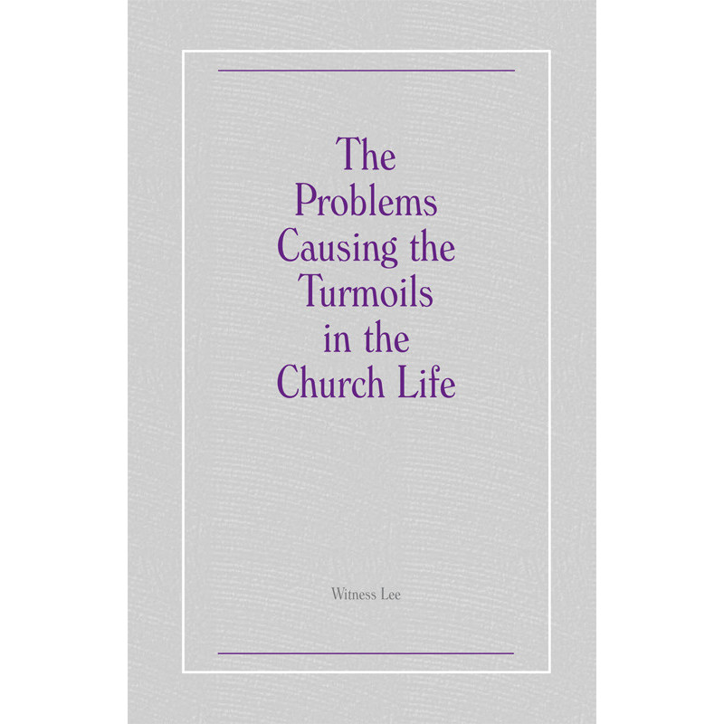 Problems Causing the Turmoils in the Church Life, The