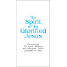 Spirit of the Glorified Jesus, The (Tract) (10-pack)