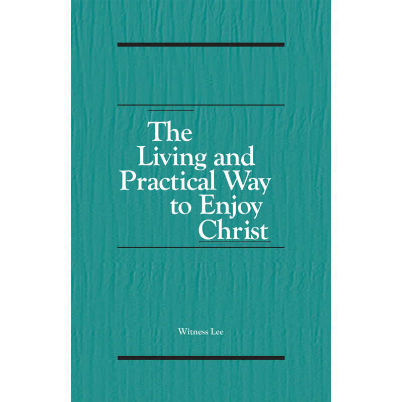 Living and Practical Way to Enjoy Christ, The