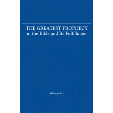 Greatest Prophecy in the Bible and Its Fulfillment, The