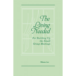 Living Needed for Building Up the Small Group Meetings, The