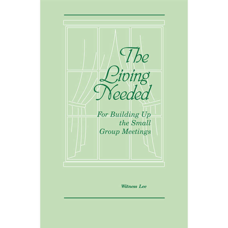 Living Needed for Building Up the Small Group Meetings, The