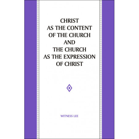 Christ as the Content of the Church and the Church as the Expression of Christ