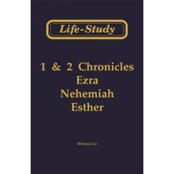 Life-Study of 1 & 2 Chronicles, Ezra, Nehemiah, Esther