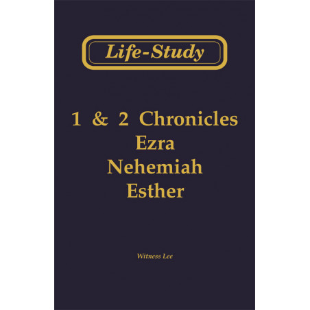 Life-Study of 1 & 2 Chronicles, Ezra, Nehemiah, Esther
