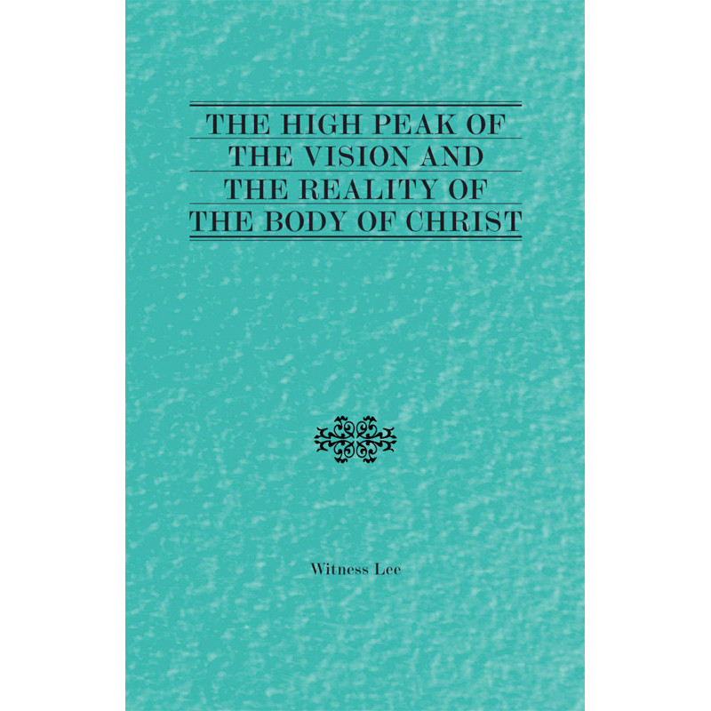 High Peak of the Vision and the Reality of the Body of Christ, The