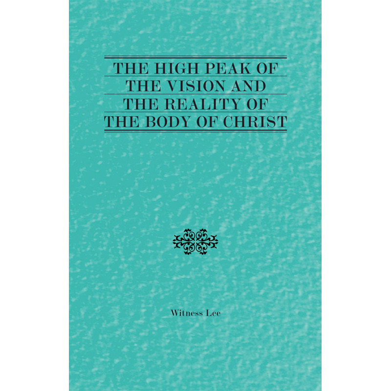 High Peak of the Vision and the Reality of the Body of Christ, The