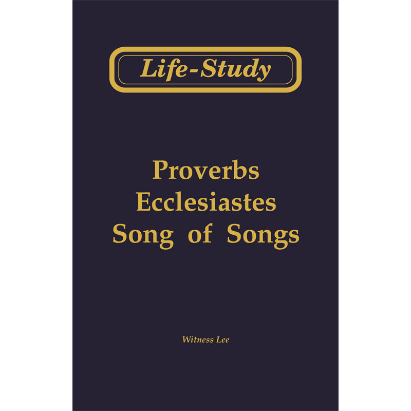 Life-Study of Proverbs, Ecclesiastes, Song of Songs