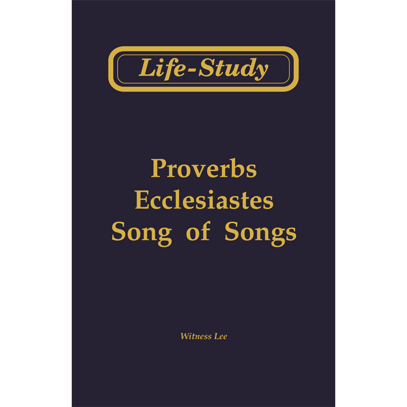 Life-study of Proverbs, Ecclesiastes, Song of Songs
