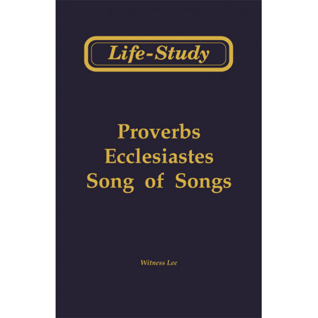 Life-Study of Proverbs, Ecclesiastes, Song of Songs