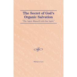 Secret of God’s Organic Salvation—“the Spirit Himself with Our Spirit,” The