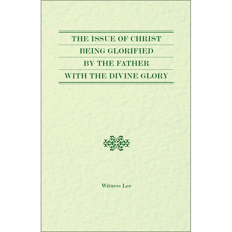 Issue of Christ Being Glorified by the Father with the Divine Glory, The