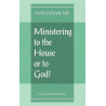 Ministering to the House or to God?