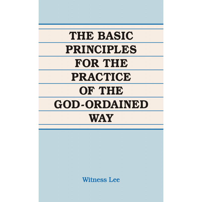 Basic Principles for the Practice of the God-Ordained Way, The