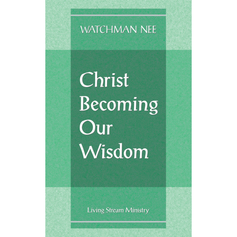 Christ Becoming Our Wisdom