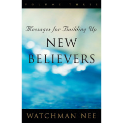 Messages for Building Up New Believers, Vol. 3