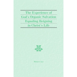 Experience of God's Organic Salvation Equaling Reigning in...