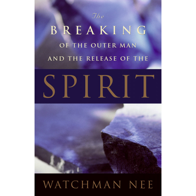 Breaking of the Outer Man and the Release of the Spirit, The