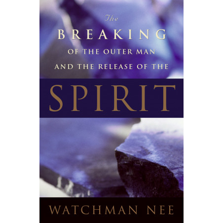 Breaking of the Outer Man and the Release of the Spirit, The