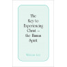 Key to Experiencing Christ -- the Human Spirit, The