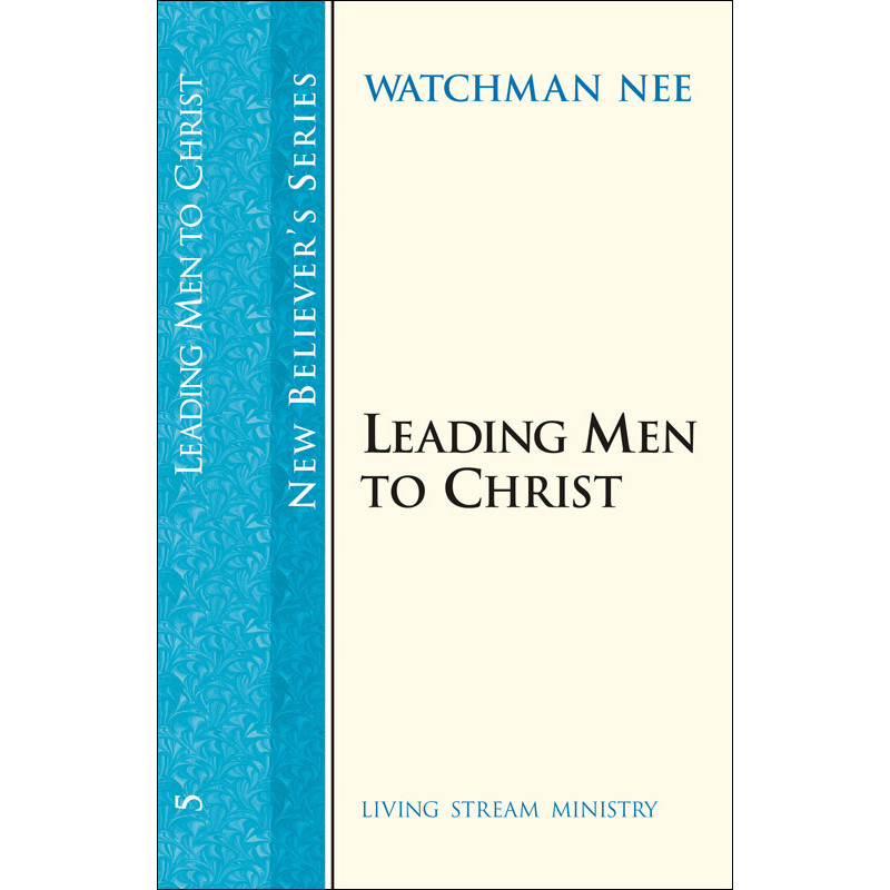 New Believers Series: 05 Leading Men to Christ
