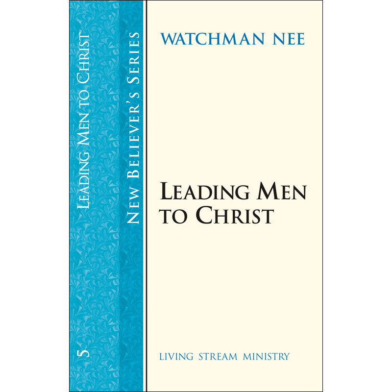 New Believer’s Series (05)—Leading Men to Christ