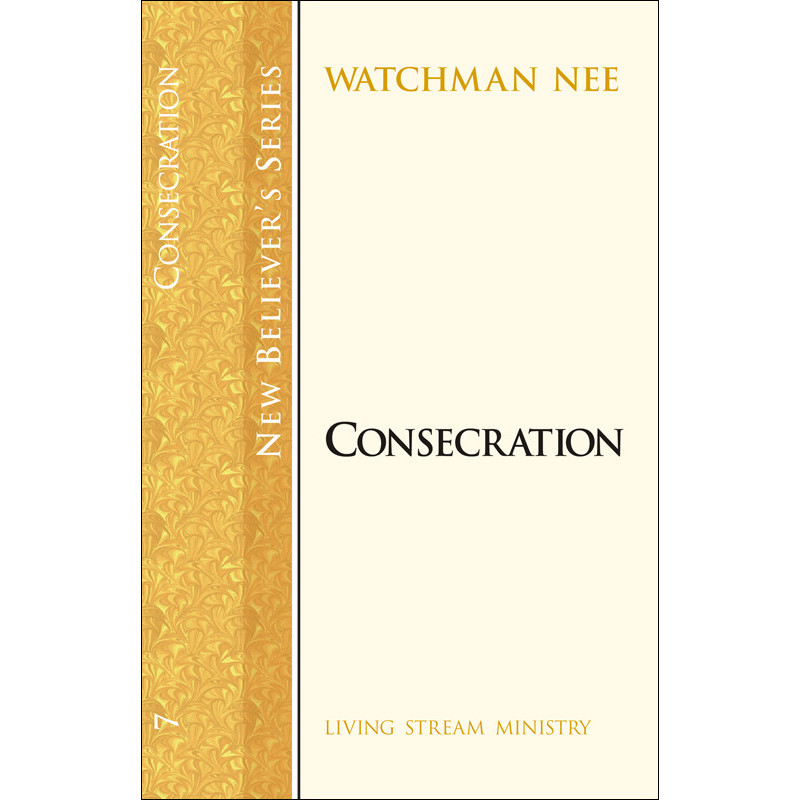 New Believer’s Series (07)—Consecration