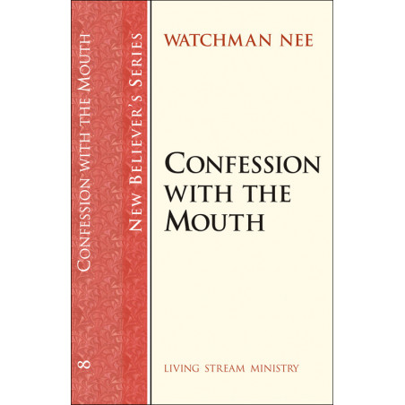 New Believers Series: 08 Confession with the Mouth