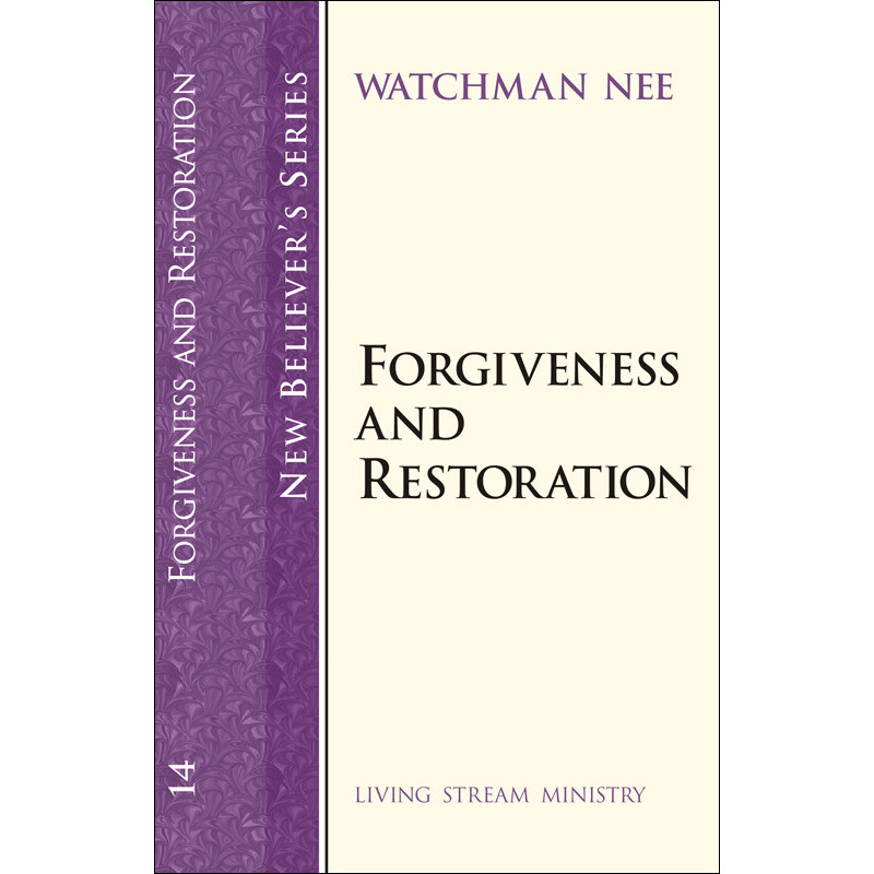 New Believer’s Series (14)—Forgiveness and Restoration