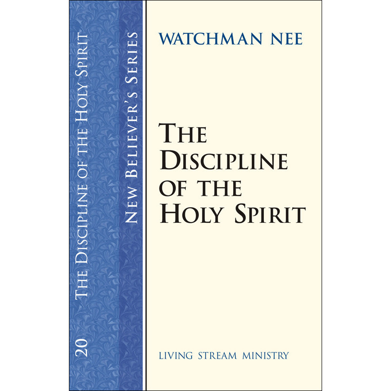 New Believers Series: 20 Discipline of the Holy Spirit, The
