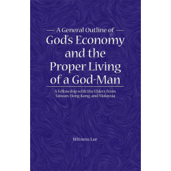 General Outline of God's Economy and the Proper Living of a God-Man, A