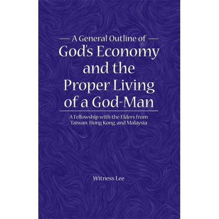 General Outline of God's Economy and the Proper Living of a God-Man, A