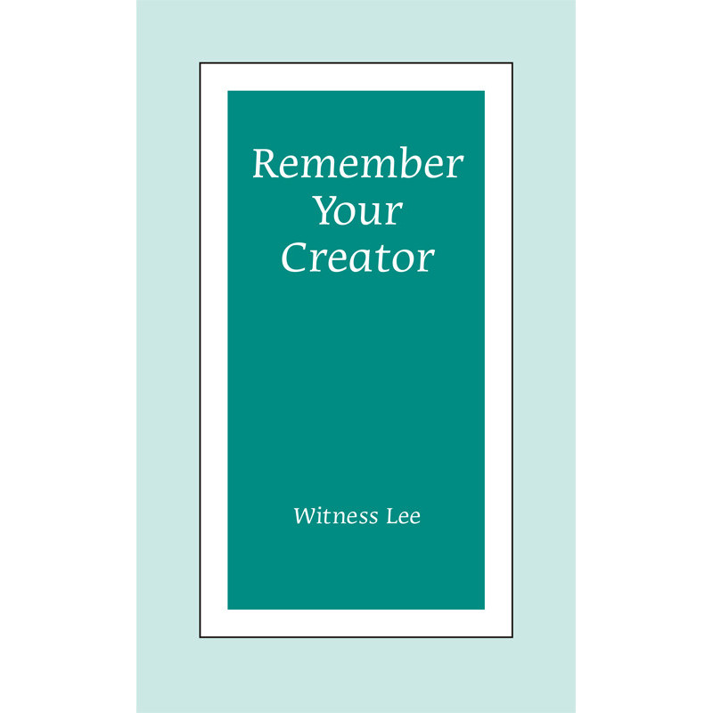 Remember Your Creator