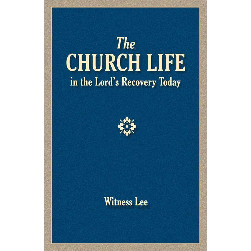Church Life in the Lord's Recovery Today, The