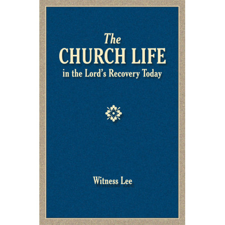 Church Life in the Lord's Recovery Today, The