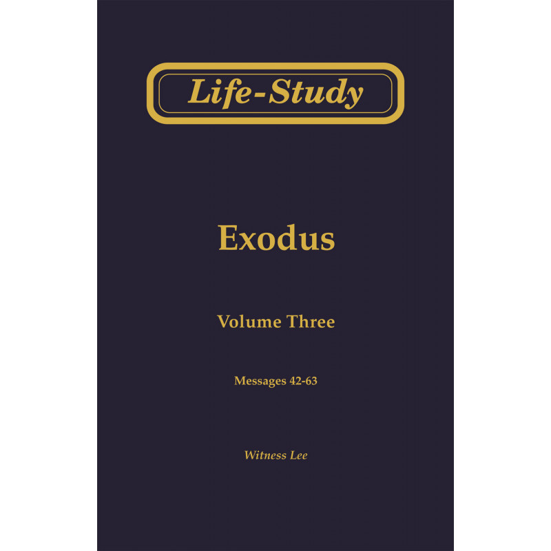Life-Study of Exodus, Vol. 3 (42-63)
