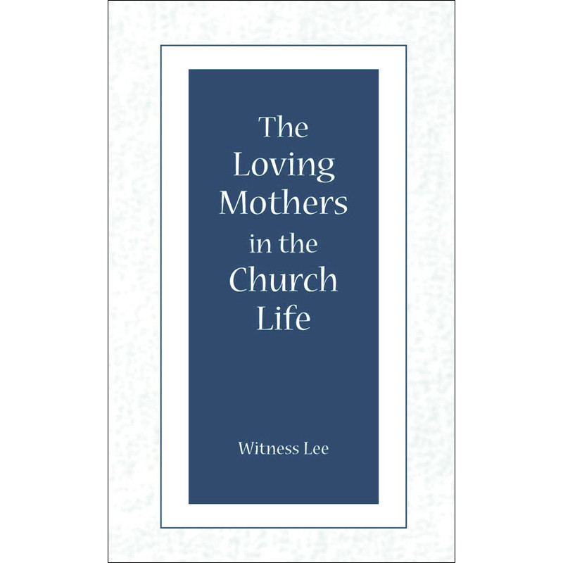 Loving Mothers in the Church Life