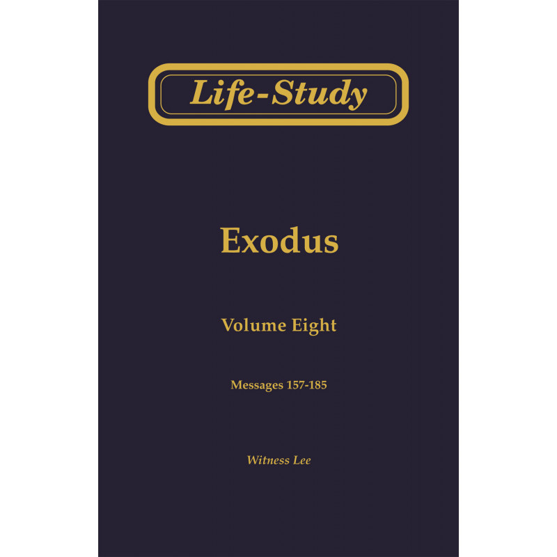 Life-Study of Exodus, Vol. 8 (157-185)