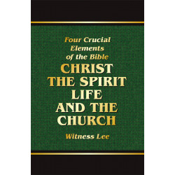 Four Crucial Elements of the Bible -- Christ, the Spirit, Life, and the Church, The