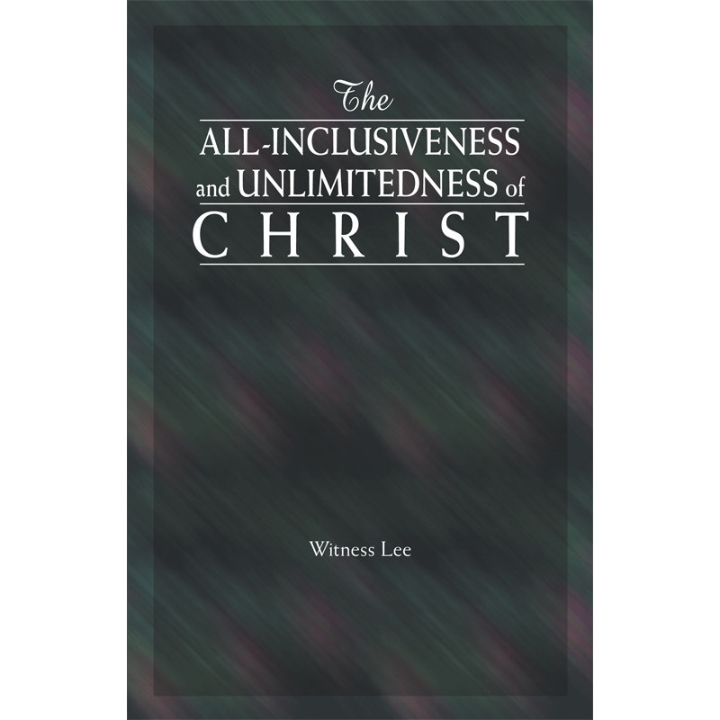 All-inclusiveness and Unlimitedness of Christ, The