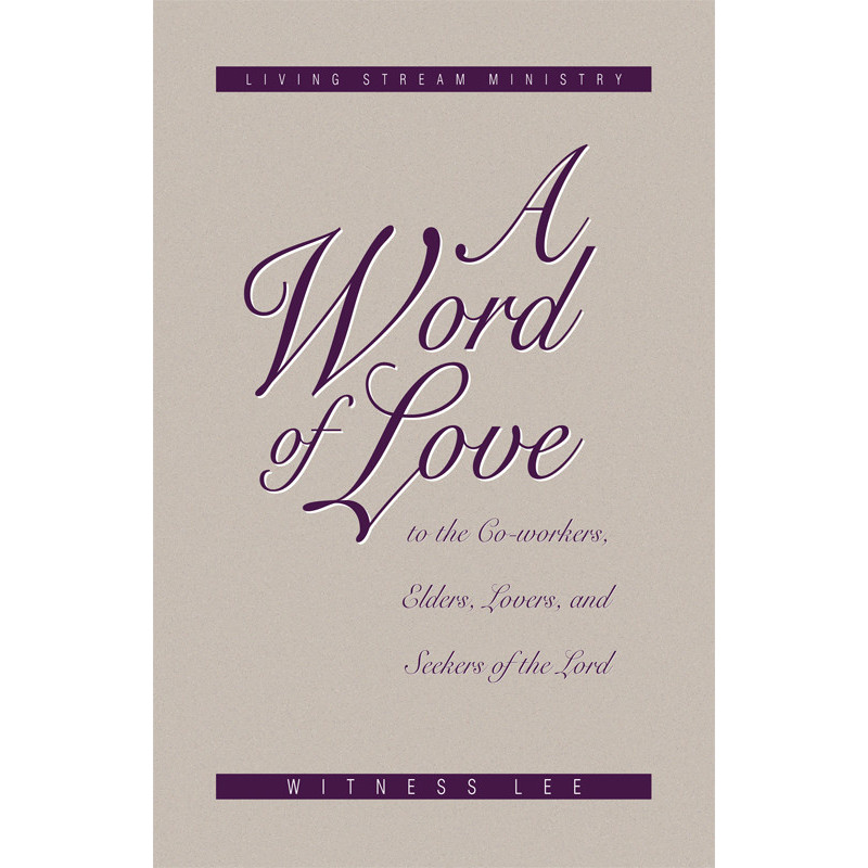 Word of Love to the Co-workers, Elders, Lovers, and Seekers of the Lord, A