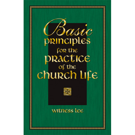 Basic Principles for the Practice of the Church Life
