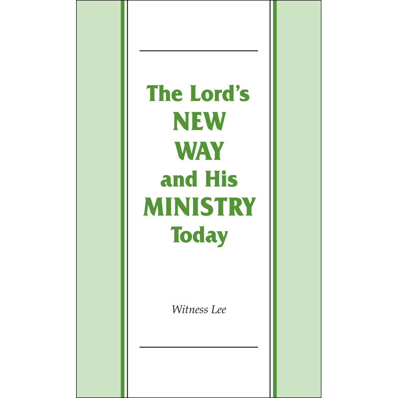 Lord's New Way and His Ministry Today, The